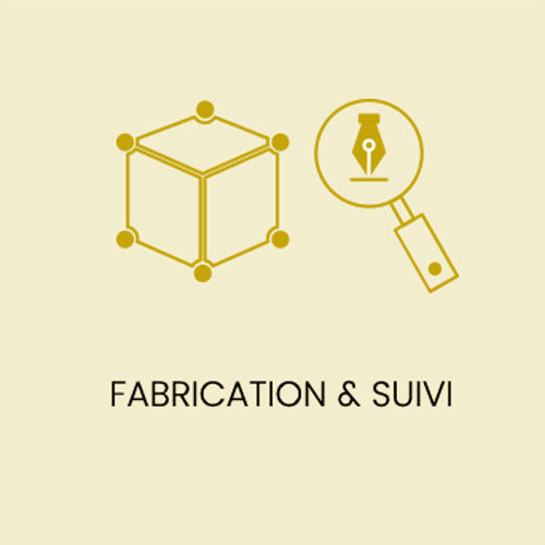 Fabrication & suivi